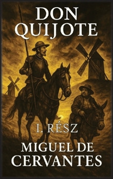 Hardcover Don Quijote: I. rész [Hungarian] Book