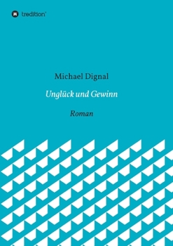 Paperback Unglück und Gewinn: Roman [German] Book
