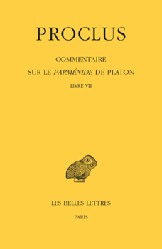 Paperback Proclus, Commentaire Sur Le Parmenide de Platon. Tome VII: Livre VII [French] Book