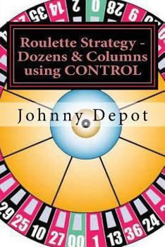 Paperback Roulette Strategy - Dozens & Columns using CONTROL Book