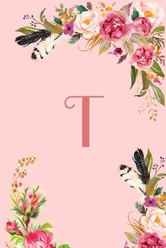 Paperback Monogram Initial Letter T Notebook for Women and Girls: Pink Floral Notebook Book