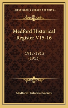 Medford Historical Register V15-16: 1912-1913