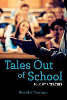 Paperback Tales Out of School: Told by a Teacher Book