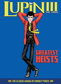 Hardcover Lupin III (Lupin the 3rd): Greatest Heists - The Classic Manga Collection Book