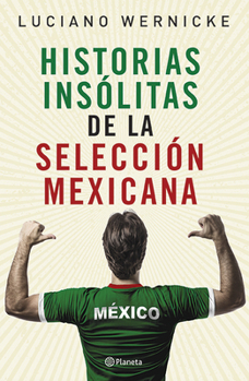 Paperback Historias Insólitas de la Selección Mexicana [Spanish] Book