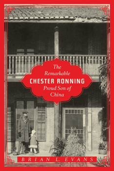 Paperback The Remarkable Chester Ronning: Proud Son of China Book