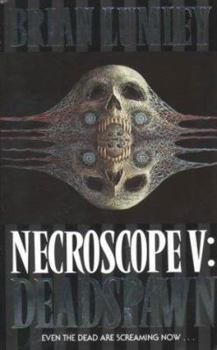 Necroscope V: Deadspawn - Book #5 of the Necroscope