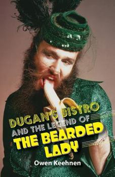 Paperback Dugan's Bistro and the Legend of the Bearded Lady Book