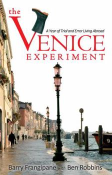 Paperback The Venice Experiment: A Year of Trial and Error Living Abroad Book