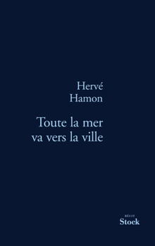 Paperback Toute La Mer Va Vers La Ville [French] Book