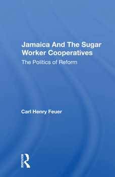 Paperback Jamaica and the Sugar Worker Cooperatives: The Politics of Reform Book