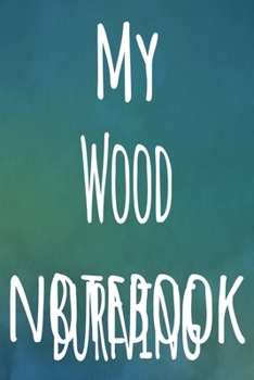 Paperback My Wood Burning Notebook: The perfect gift for the artist in your life - 119 page lined journal! Book