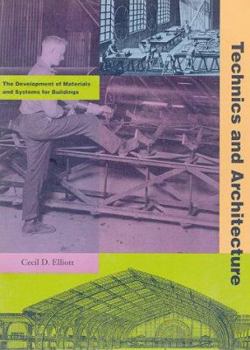 Hardcover Technics and Architecture: The Development of Materials and Systems for Building Book