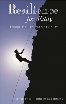 Hardcover Resilience for Today: Gaining Strength from Adversity Book