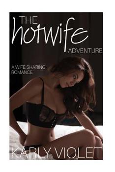 Paperback The Hotwife Adventure - A Wife Sharing Romance Book