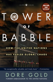 Paperback Tower of Babble: How the United Nations Has Fueled Global Chaos Book