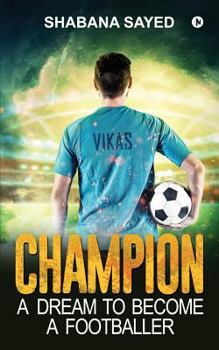 Paperback Champion: A dream to become a footballer Book