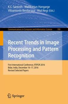 Paperback Recent Trends in Image Processing and Pattern Recognition: First International Conference, Rtip2r 2016, Bidar, India, December 16-17, 2016, Revised Se Book