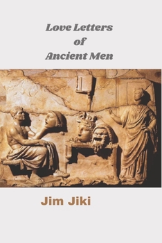 Love Letters of Ancient Men