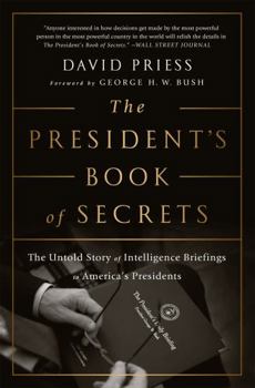 Paperback The President's Book of Secrets: The Untold Story of Intelligence Briefings to America's Presidents Book