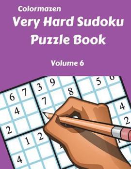 Paperback Very Hard Sudoku Puzzle Book Volume 6 Book