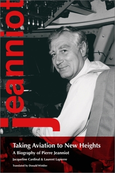 Paperback Taking Aviation to New Heights: A Biography of Pierre Jeanniot Book