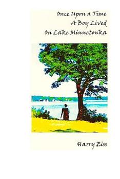 Paperback Once Upon a Time a Boy Lived on Lake Minnetonka: Black and White Edition Book