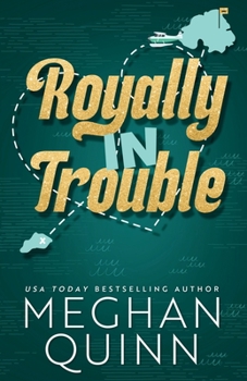 Royally In Trouble - Book #2 of the Royal