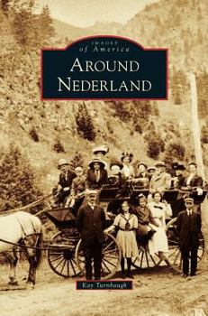 Around Nederland - Book  of the Images of America: Colorado