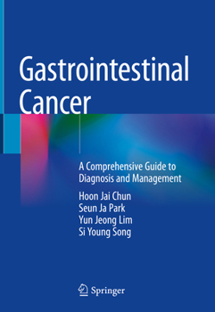 Hardcover Gastrointestinal Cancer: A Comprehensive Guide to Diagnosis and Management Book