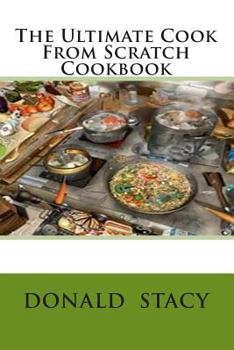 Paperback The Ultimate Cook From Scratch Cookbook Book