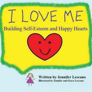 Paperback I Love Me: Building Self-Esteem and Happy Hearts Book