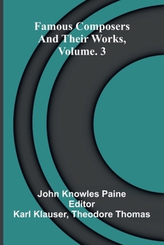 Famous composers and their works, Vol. 3