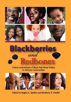 Paperback Blackberries and Redbones: Critical Articulations of Black Hair/Body Politics in Africana Communities (Hampton Press Communication Series) Book