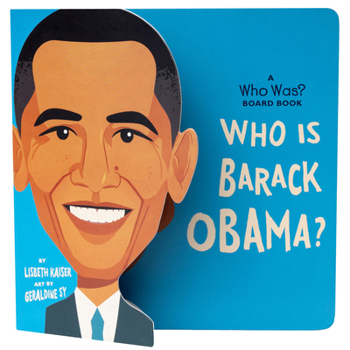 Who Is Barack Obama?: A Who Was? Board Book - Book  of the Who Was . . . ? Board Books Series