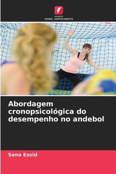 Abordagem cronopsicológica do desempenho no andebol (Portuguese Edition)