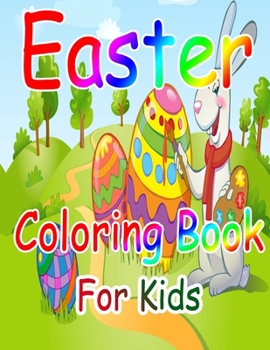 Easter Coloring Book for Kids: Easter Coloring Book for Ages 4-8, 8-12