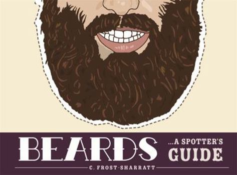 Hardcover Beards: A Spotter's Guide. C. Frost-Sharratt Book