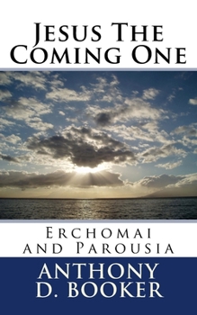 Paperback Jesus The Coming One: Erchomai and Parousia Book