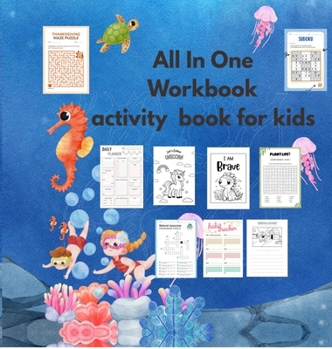 All In One Workbook activity book for kids: activities puzzles maze sudoku all subjects all in one book fun coloring activities