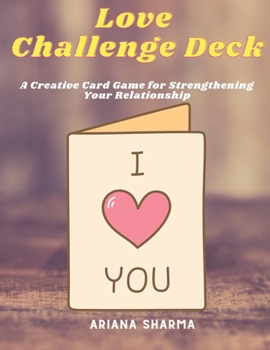 Paperback Love Challenge Deck: A Creative Card Game for Strengthening Your Relationship Book
