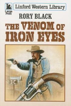 Paperback The Venom of Iron Eyes (Linford Western Library) [Large Print] Book