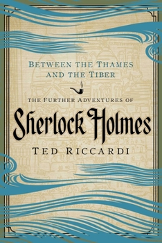 Between the Thames and the Tiber - Book  of the Further Adventures of Sherlock Holmes by Titan Books