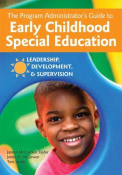 Paperback The Program Administrator's Guide to Early Childhood Special Education: Leadership, Development, and Supervision Book