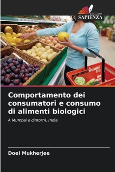 Paperback Comportamento dei consumatori e consumo di alimenti biologici [Italian] Book