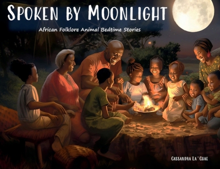 Paperback Spoken by Moonlight: African Folklore Animal Bedtime Stories Book