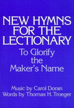 Paperback New Hymns for the Lectionary: To Glorify the Maker's Name Book