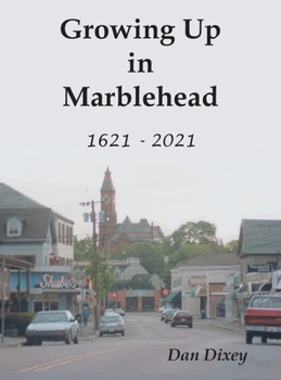 Hardcover Growing Up in Marblehead: 1621 - 2021 Book
