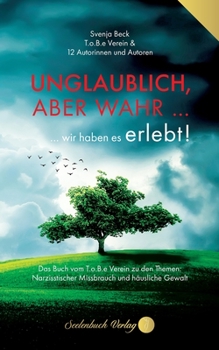 Paperback Unglaublich, aber wahr ...: ... wir haben es erlebt [German] Book