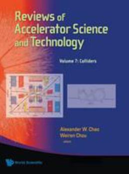 Reviews of Accelerator Science and Technology - Volume 7: Colliders